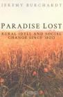 Paradise Lost: Rural Idyll and Social Change Since 1800 (International Library of Historical Studies) By Jeremy Burchardt Cover Image