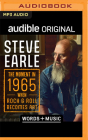 (The Moment In) 1965 (When Rock and Roll Becomes Art) By Steve Earle, Steve Earle (Read by) Cover Image