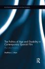 The Politics of Age and Disability in Contemporary Spanish Film: Plus Ultra Pluralism (Routledge Advances in Film Studies) By Matthew J. Marr Cover Image