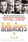Hellraisers: The Life and Inebriated Times of Richard Burton, Richard Harris, Peter O'Toole, and Oliver Reed By Robert Sellers Cover Image