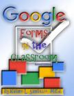 Google Forms in the Classroom Cover Image