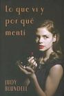 Lo Que vi y Por Que Menti = What I Saw and How I Lied By Judy Blundell, Alicia Capel (Translator) Cover Image