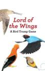 Lord of the Wings: A Bird Trump Game By Christine Berrie (Illustrator) Cover Image
