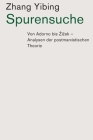 Spurensuche: Von Adorno bis Zizek: Analysen der postmarxistischen Theorie By Yibing Zhang Cover Image