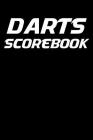 Darts Scorebook: 6x9 Darts Scorekeeper with Checkout Chart and 100 Scorecards By K. Williams Cover Image