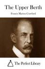 The Upper Berth By The Perfect Library (Editor), Francis Marion Crawford Cover Image