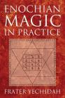 Enochian Magic in Practice By Frater Yechidah Cover Image