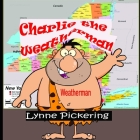 Charlie The Weatherman: Charlie is at it again By Lynne Pickering Cover Image