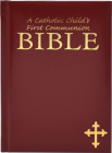 A Catholic Child's First Communion Bible (Rise of Modern Religious Ideas in America) Cover Image