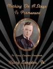 Nothing On A Stage Is Permanent: The Harry Langdon Scrapbook Cover Image