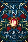 A Marriage of Fortune By Anne O'Brien Cover Image