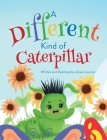 A Different Kind of Caterpillar By Juliana Lievano Cover Image