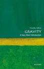 Gravity: A Very Short Introduction (Very Short Introductions) By Timothy Clifton Cover Image