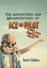 The Adventures and Misadventures of Ace the Pilot Cover Image
