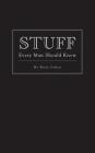 Stuff Every Man Should Know (Stuff You Should Know #2) By Brett Cohen Cover Image