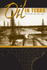 Oil in Texas: The Gusher Age, 1895-1945 By Diana Davids Hinton, Roger M. Olien Cover Image