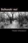Balkanski Mol By Tihomir M. Stevanovic Cover Image