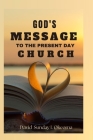 God's Message to the Present Day Church By David Sunday I. Okeoma Cover Image