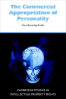 The Commercial Appropriation of Personality (Cambridge Intellectual Property and Information Law #4) Cover Image