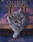 Charlie Anderson By Barbara Abercrombie, Mark Graham (Illustrator) Cover Image