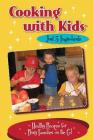 Cooking with Kids - Just 5 Ingredients: Healthy Recipes for Busy Families on the Go! By Kelly Lambrakis Cover Image