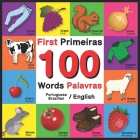 First 100 Words - Primeiras 100 Palavras - Portuguese/English - Brazilian/English: Bilingual Word Book for Kids, Toddlers (English and Portuguese/Braz Cover Image
