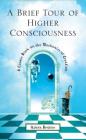A Brief Tour of Higher Consciousness: A Cosmic Book on the Mechanics of Creation By Itzhak Bentov Cover Image