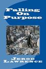 Falling on Purpose: Random Thoughts of a Pastor Who Finally Found Truth Outside Religion Cover Image