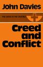 Creed and Conflict (Cross in Crucible) By John D. Davies Cover Image