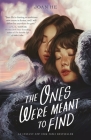 The Ones We're Meant to Find By Joan He Cover Image