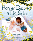 Harper Becomes a Big Sister By Seamus Kirst, Karen Bunting (Illustrator) Cover Image