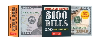 Origami Paper: One Hundred Dollar Bills: Origami Paper; 250 Double-Sided Sheets (Instructions for 4 Models Included) By Marc Kirschenbaum Cover Image