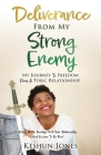 Deliverance From My Strong Enemy: My Journey To Freedom From A Toxic Relationship By Keshun Jones Cover Image