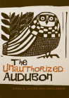 The Unauthorized Audubon By Laura B. DeLind, Anita Skeen Cover Image