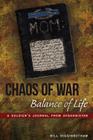 Chaos of War, Balance of Life: A Soldier's Journal from Afghanistan Cover Image