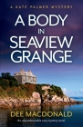 A Body in Seaview Grange: An unputdownable cozy mystery novel By Dee MacDonald Cover Image