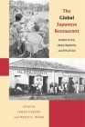 The Global Japanese Restaurant: Mobilities, Imaginaries, and Politics (Food in Asia and the Pacific) By James Farrer (Editor), David Wank (Editor), Monica R. de Carvalho (Contribution by) Cover Image