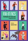 Fix-It Fics: Challenging the Status Quo through Fan Fiction (Critical Media Studies) By Kaitlin Tonti (Editor) Cover Image