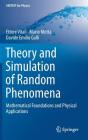 Theory and Simulation of Random Phenomena: Mathematical Foundations and Physical Applications (Unitext for Physics) Cover Image