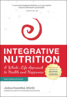 Integrative Nutrition: A Whole-Life Approach to Health and Happiness By Joshua Rosenthal, MScEd, Deepak Chopra (Foreword by) Cover Image