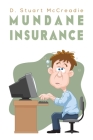 Mundane Insurance By D. Stuart McCreadie Cover Image