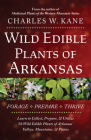 Wild Edible Plants of Arkansas By Charles W. Kane Cover Image