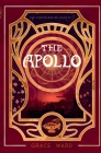 The Apollo By Grace Ward, Rachael Ward (Cartographer), Hayden Pedersen (Cover Design by) Cover Image