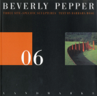 06 Beverly Pepper: Three Stie Specific Sculptures (Landmarks #6) By Barbara Rose Cover Image