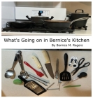 What's Going on in Bernice's Kitchen By Bernice M. Rogers Cover Image