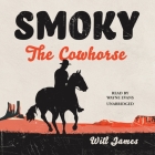 Smoky the Cowhorse By Will James, Wayne Evans (Read by) Cover Image