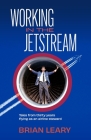 Working in the Jetstream: Tales from thirty years flying as an airline steward By Brian Leary Cover Image