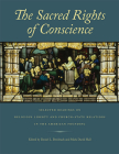 The Sacred Rights of Conscience: Selected Readings on Religious Liberty and Church-State Relations in the American Founding Cover Image