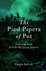The Pied Pipers of Pot: Protecting Youth from the Marijuana Industry By P. McColl Cover Image