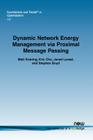 Dynamic Network Energy Management Via Proximal Message Passing (Foundations and Trends(r) in Optimization #2) By Matt Kraning, Eric Chu, Javad Lavaei Cover Image